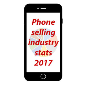 Phone selling industry stats 2017